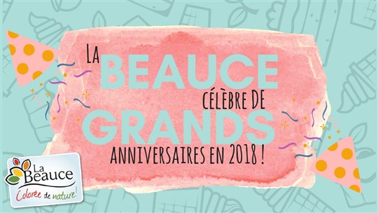 La Beauce célèbre de grands anniversaires en 2018!