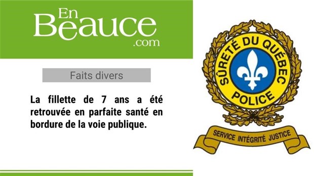 Bonne nouvelle, une fillette disparue a été retrouvée hier à Saint-Georges