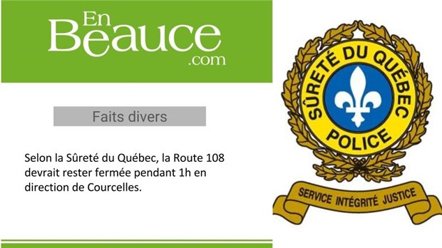 EN BREF | Un véhicule lourd bloque la circulation sur la route 108