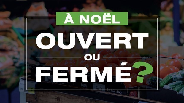 Ouvert ou fermé à Noël ?