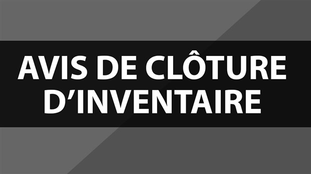 Avis de clôture d’inventaire