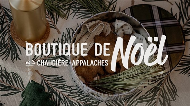 Tourisme Chaudière-Appalaches lance sa boutique de Noël en ligne 