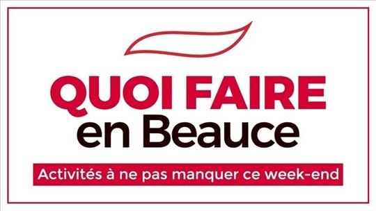 Quoi faire en Beauce cette fin de semaine ?